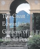 The Great Edwardian Gardens of Harold Peto The Great Edwardian Gardens of Harold Peto