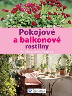 Pokojové a balkonové rostliny Pokojové a balkonové rostliny
